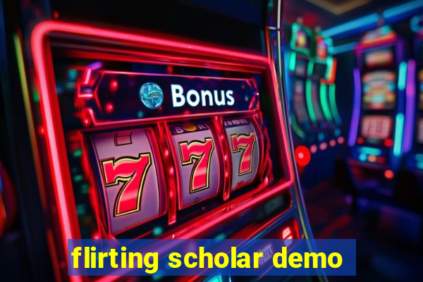 flirting scholar demo